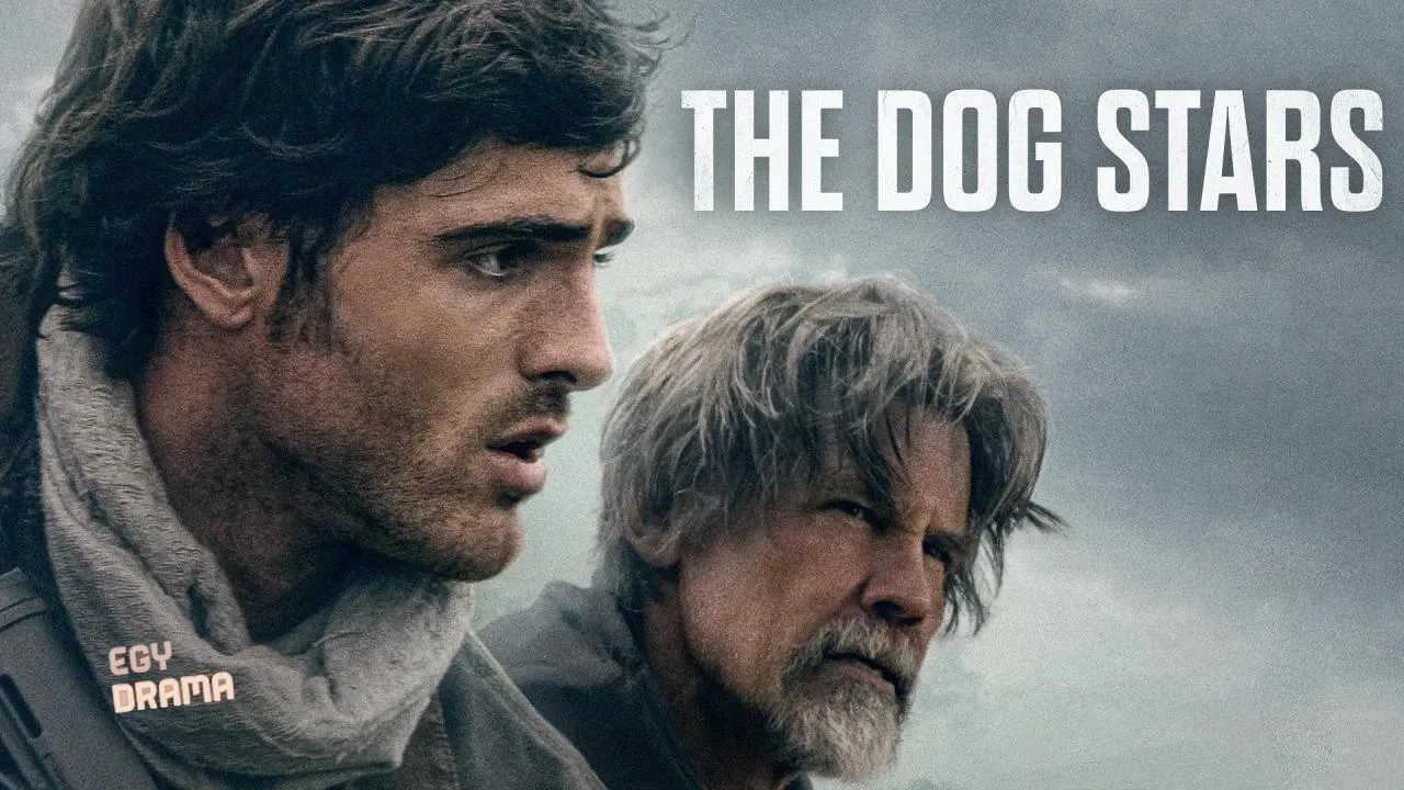 مشاهدة فيلم The Dog Stars 2026 مترجم كامل