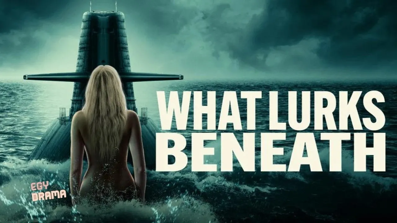 مشاهدة فيلم What Lurks Beneath 2024 مترجم كامل