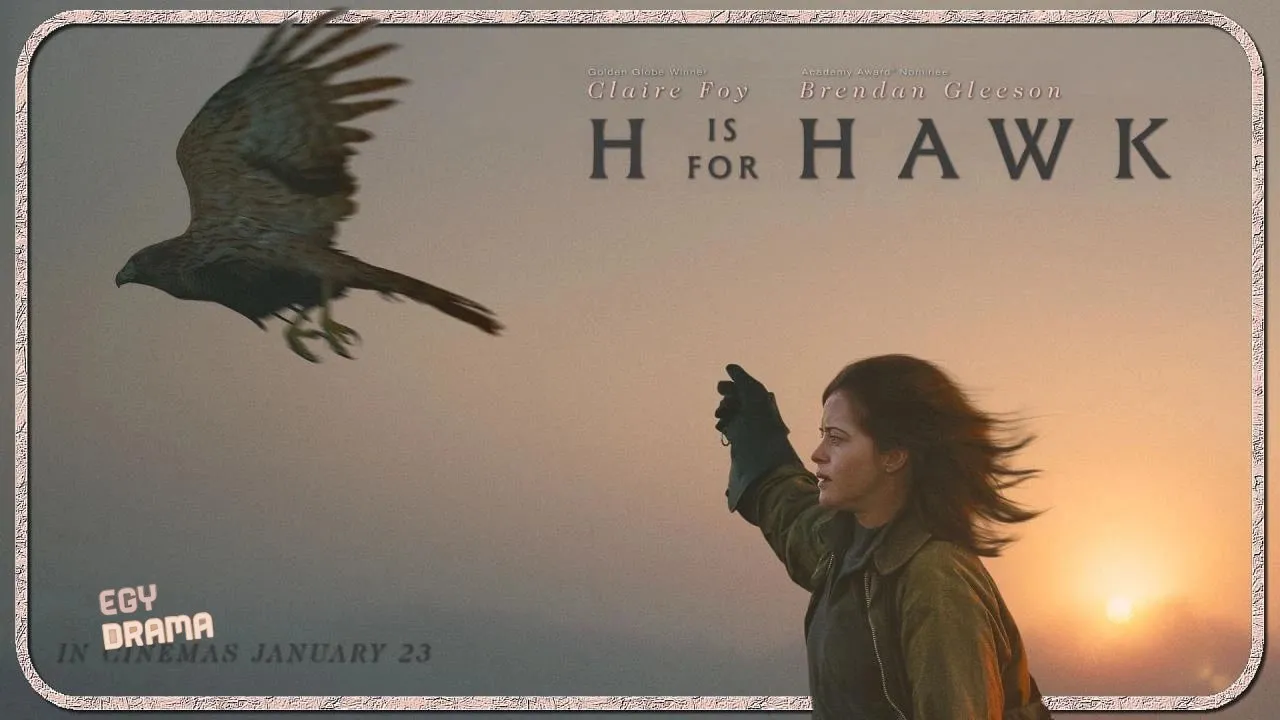 مشاهدة فيلم H Is for Hawk 2025 مترجم كامل